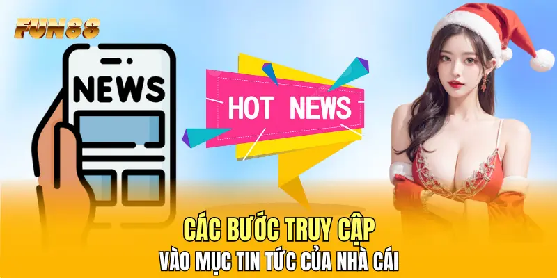 Các bước truy cập vào mục tin tức của nhà cái Các bước truy cập vào mục tin tức của nhà cái