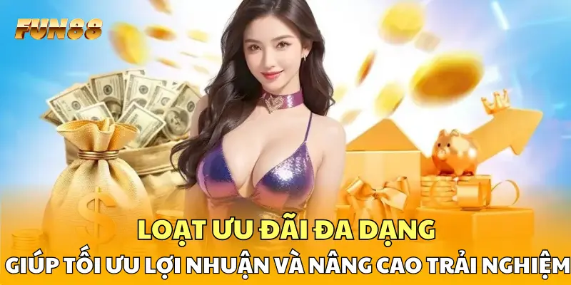 Loạt ưu đãi đa dạng giúp tối ưu lợi nhuận và nâng cao trải nghiệm Loạt ưu đãi đa dạng giúp tối ưu lợi nhuận và nâng cao trải nghiệm