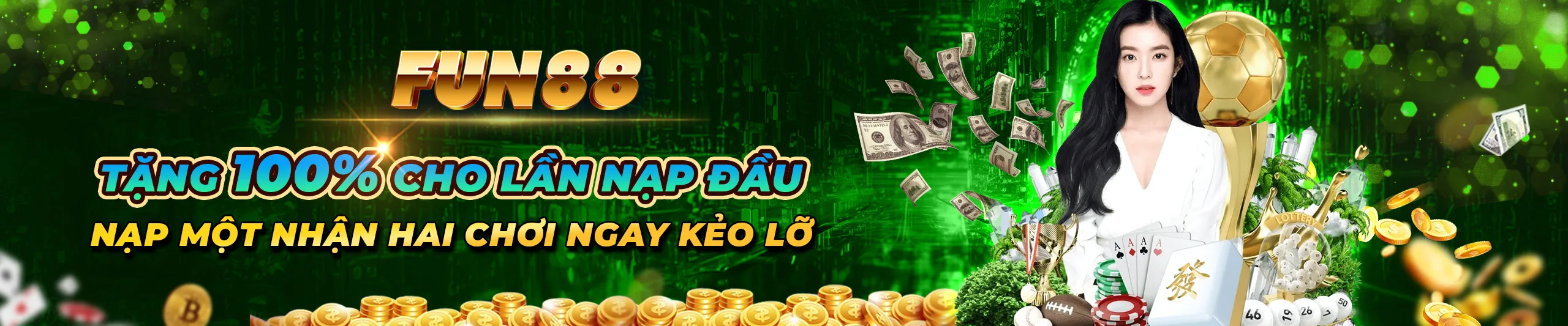 1 FUN88 Tặng 100% cho lần nạp đầu tại FUN88